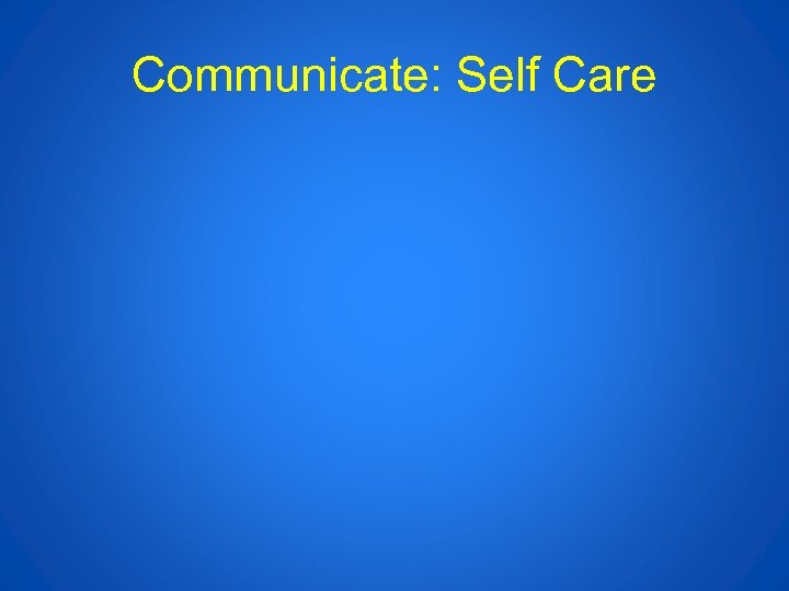 Communicate: Self Care 