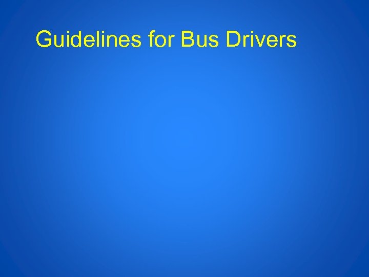 Guidelines for Bus Drivers 