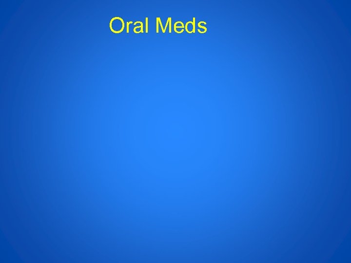 Oral Meds 