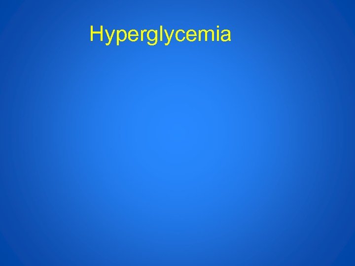 Hyperglycemia 