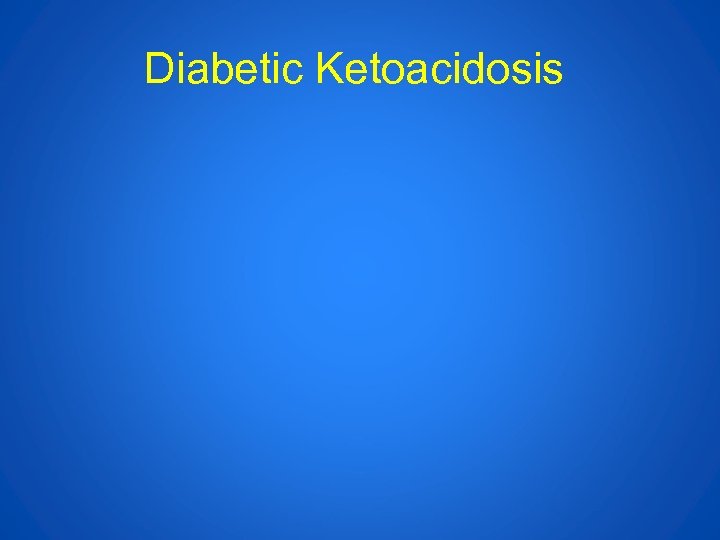 Diabetic Ketoacidosis 