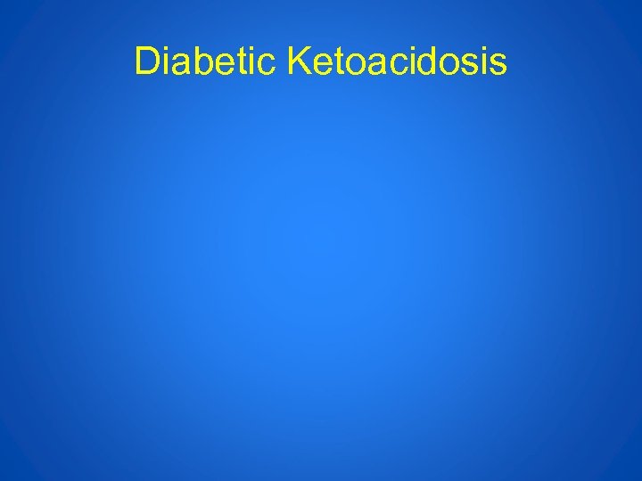 Diabetic Ketoacidosis 