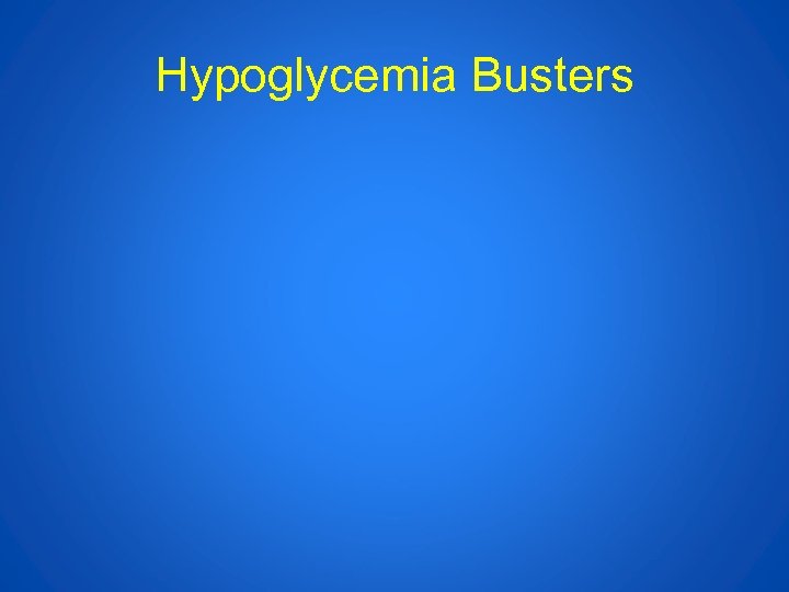 Hypoglycemia Busters 