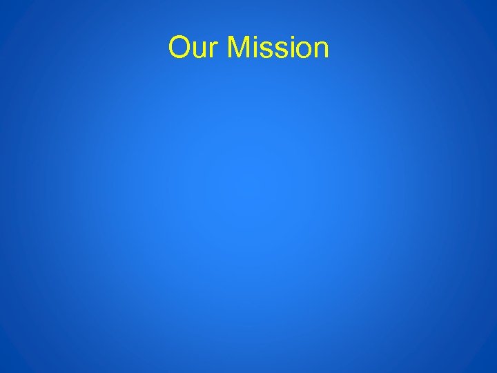 Our Mission 