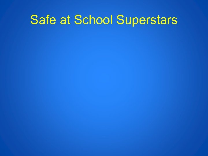 Safe at School Superstars 