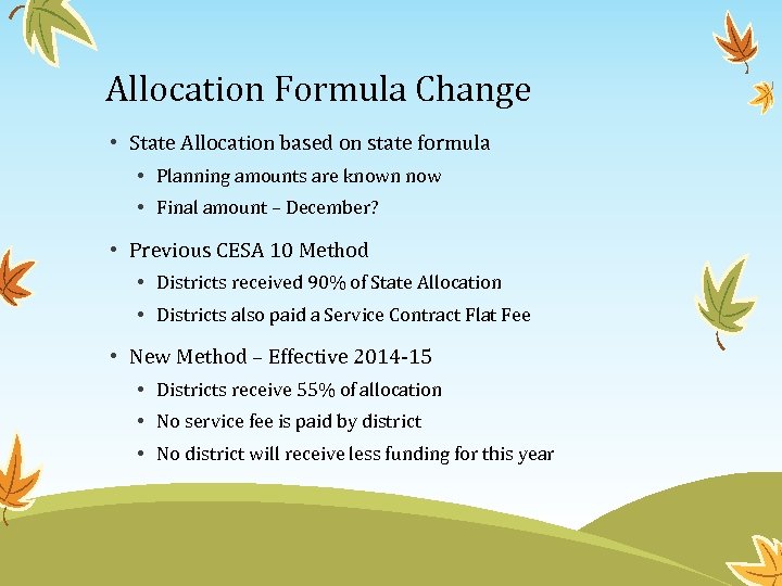 Allocation Formula Change • State Allocation based on state formula • Planning amounts are
