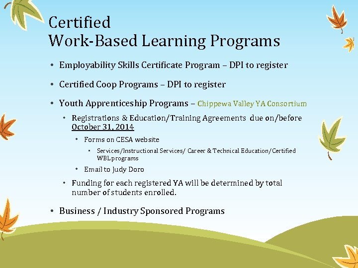 Certified Work-Based Learning Programs • Employability Skills Certificate Program – DPI to register •