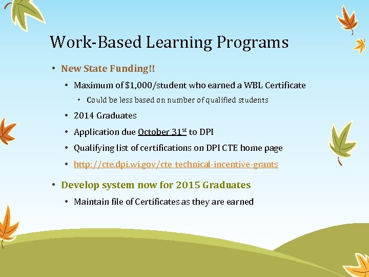Work-Based Learning Programs • New State Funding!! • Maximum of $1, 000/student who earned