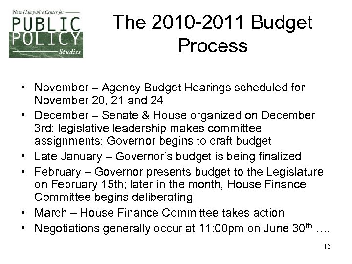 The 2010 -2011 Budget Process • November – Agency Budget Hearings scheduled for November