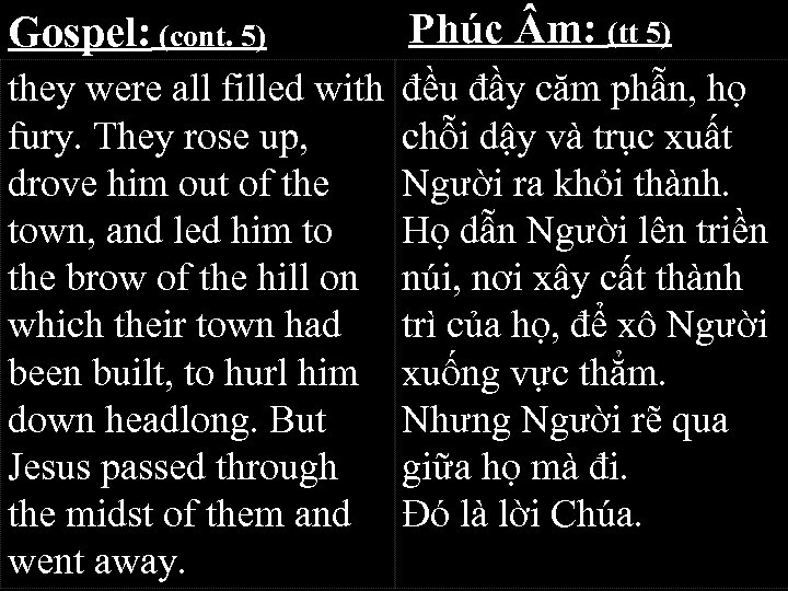 Gospel: (cont. 5) Phúc m: (tt 5) they were all filled with fury. They
