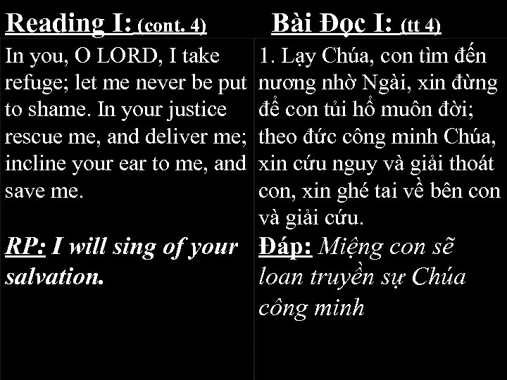Reading I: (cont. 4) In you, O LORD, I take refuge; let me never
