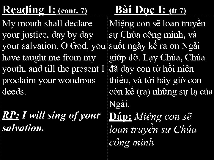 Reading I: (cont. 7) My mouth shall declare your justice, day by day your