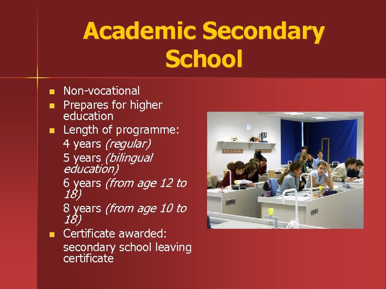 Academic Secondary School n n n Non-vocational Prepares for higher education Length of programme: