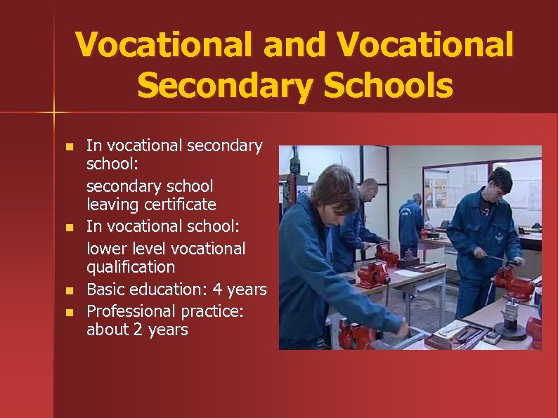 Vocational and Vocational Secondary Schools n n In vocational secondary school: secondary school leaving