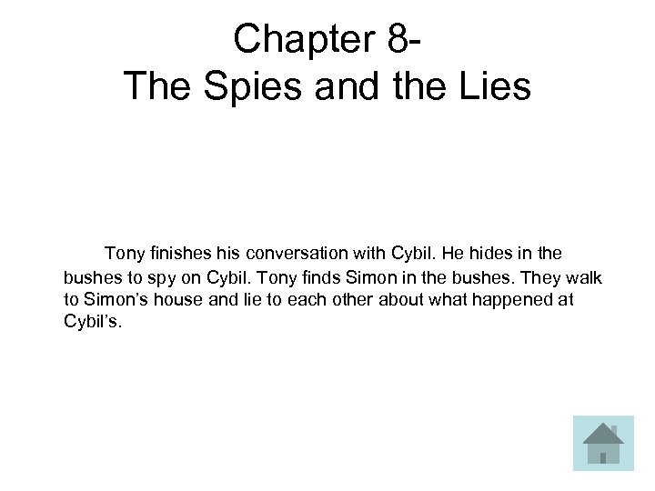 Chapter 8 - The Spies and the Lies Tony finishes his conversation with Cybil.