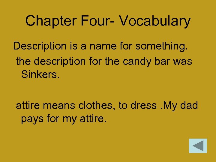 Chapter Four- Vocabulary Description is a name for something. the description for the candy
