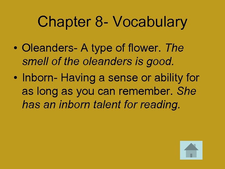 Chapter 8 - Vocabulary • Oleanders- A type of flower. The smell of the