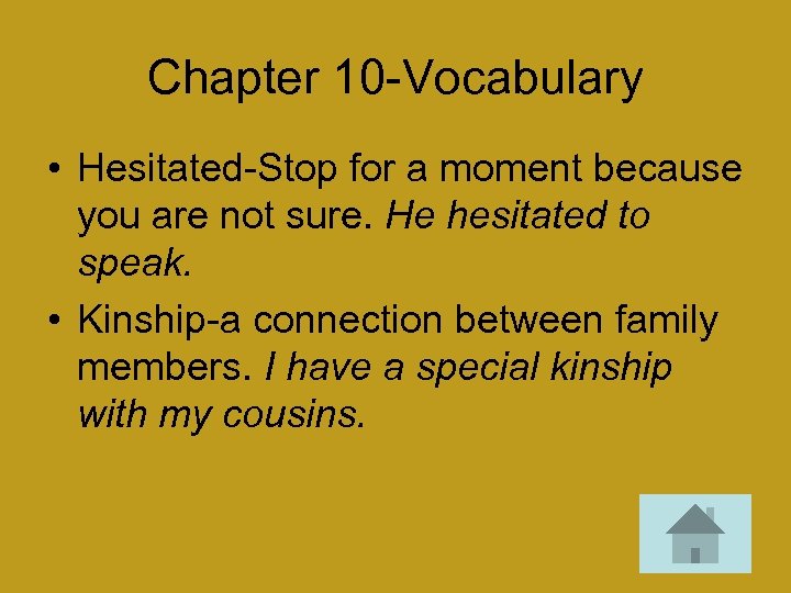 Chapter 10 -Vocabulary • Hesitated-Stop for a moment because you are not sure. He