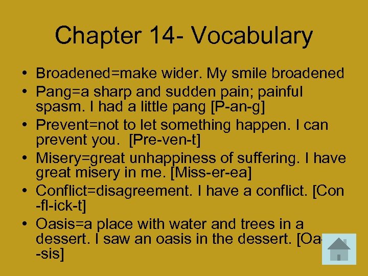 Chapter 14 - Vocabulary • Broadened=make wider. My smile broadened • Pang=a sharp and