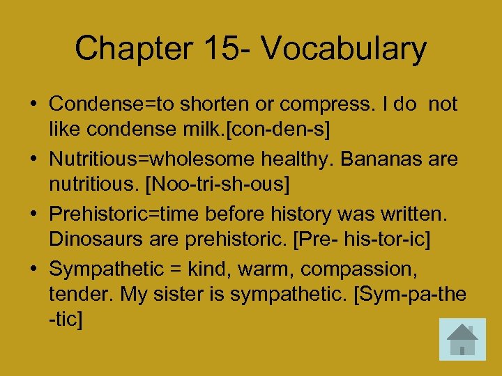 Chapter 15 - Vocabulary • Condense=to shorten or compress. I do not like condense