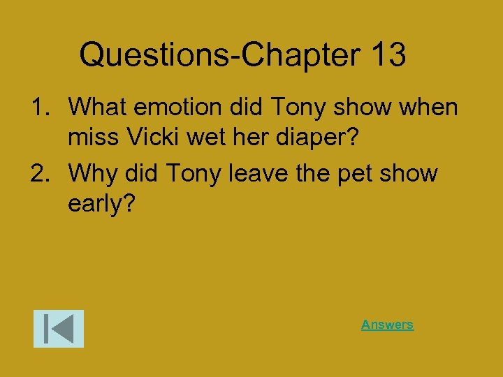 Questions-Chapter 13 1. What emotion did Tony show when miss Vicki wet her diaper?