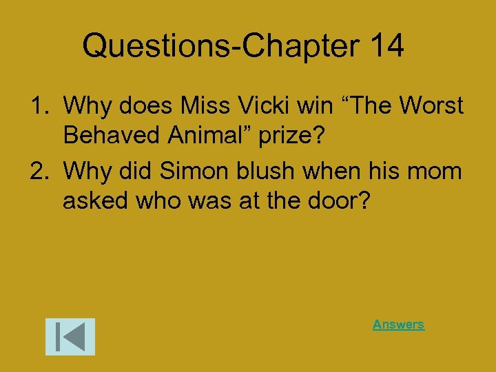 Questions-Chapter 14 1. Why does Miss Vicki win “The Worst Behaved Animal” prize? 2.