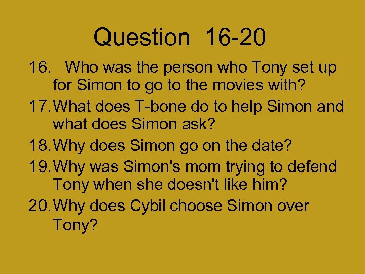 Question 16 -20 16. Who was the person who Tony set up for Simon