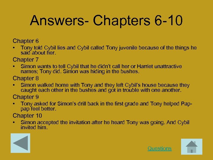 Answers- Chapters 6 -10 Chapter 6 • Tony told Cybil lies and Cybil called