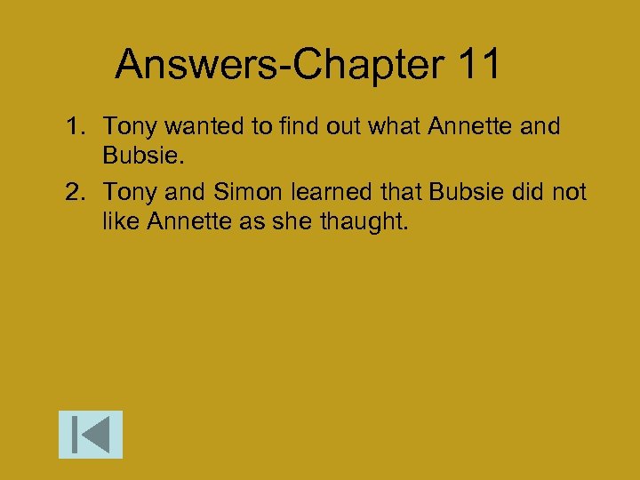 Answers-Chapter 11 1. Tony wanted to find out what Annette and Bubsie. 2. Tony