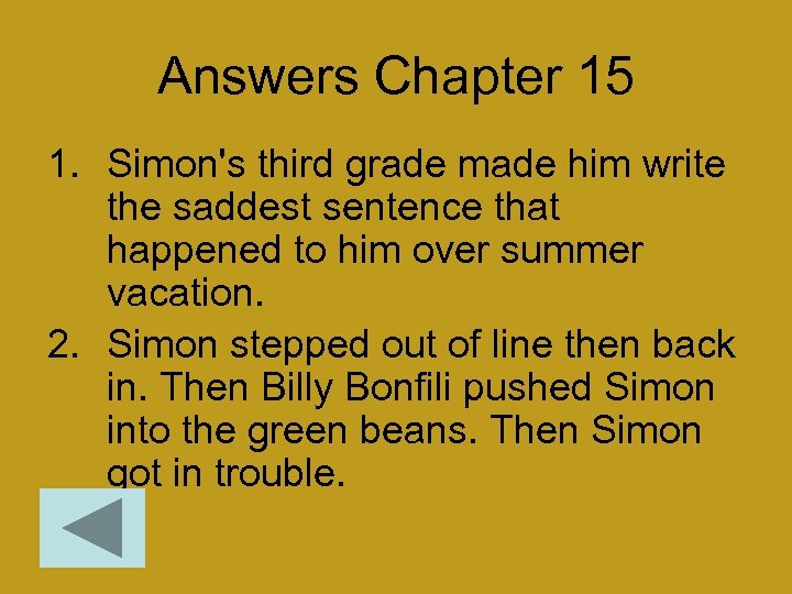 Answers Chapter 15 1. Simon's third grade made him write the saddest sentence that