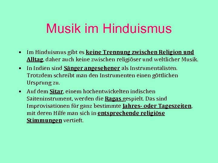 Musik im Hinduismus • Im Hinduismus gibt es keine Trennung zwischen Religion und Alltag,