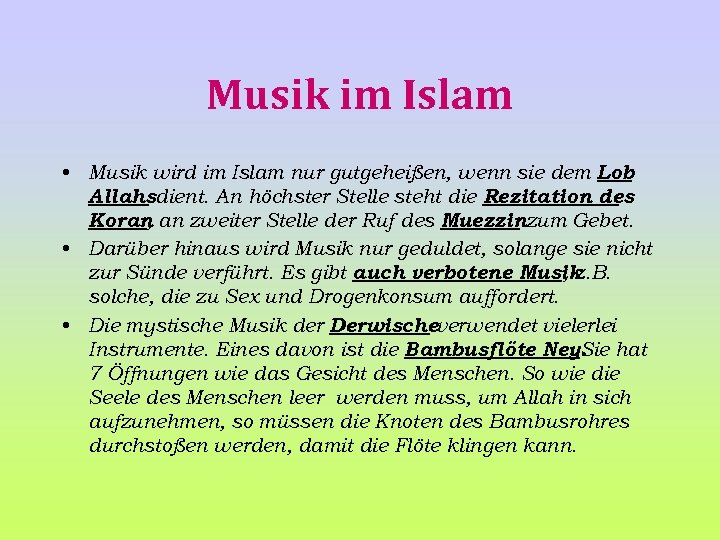 Musik im Islam • Musik wird im Islam nur gutgeheißen, wenn sie dem Lob