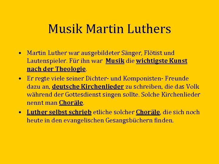 Musik Martin Luthers • Martin Luther war ausgebildeter Sänger, Flötist und Lautenspieler. Für ihn