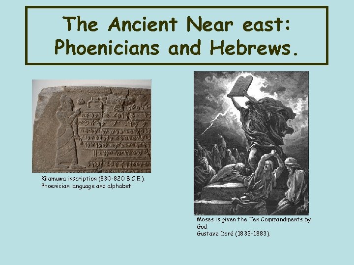 The Ancient Near east: Phoenicians and Hebrews. Kilamuwa inscription (830 -820 B. C. E.