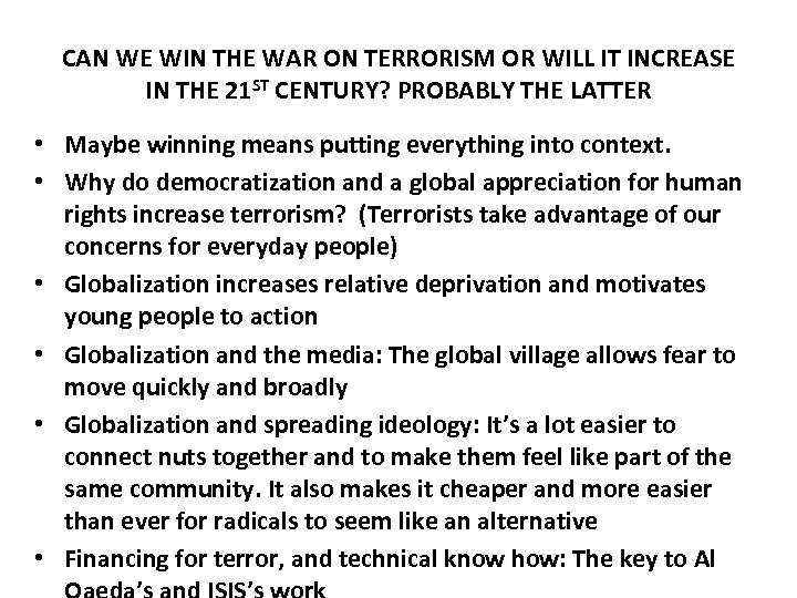 CAN WE WIN THE WAR ON TERRORISM OR WILL IT INCREASE IN THE 21