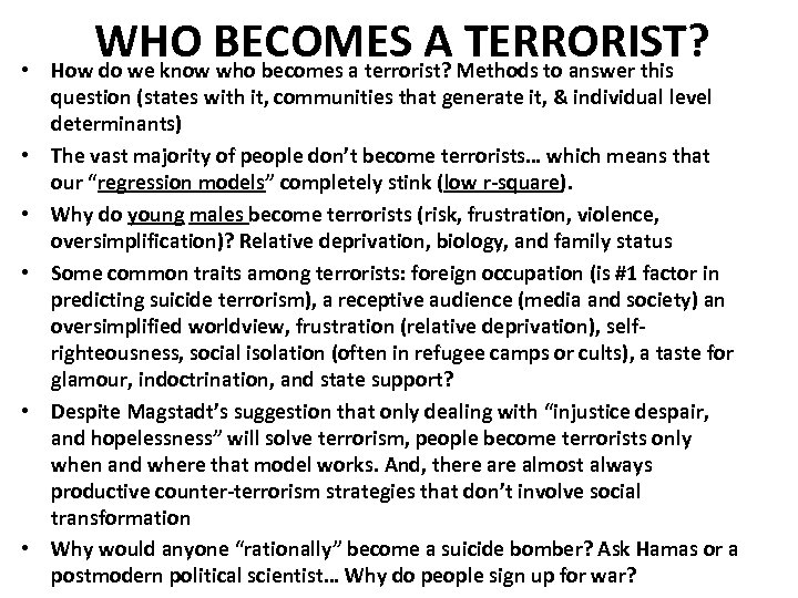  • • • WHO BECOMES A Methods to answer this TERRORIST? How do