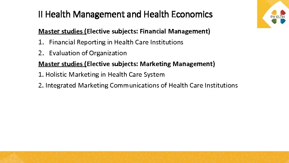 II Health Management and Health Economics Master studies (Elective subjects: Financial Management) 1. Financial