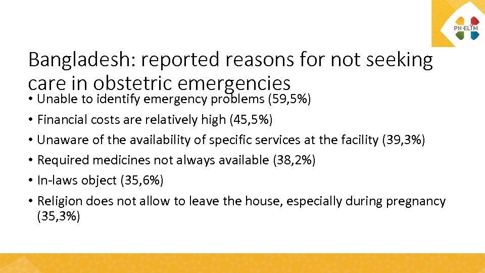 Bangladesh: reported reasons for not seeking care in obstetric emergencies • Unable to identify