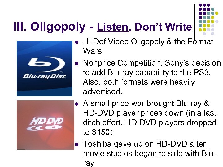 III. Oligopoly - Listen, Don’t Write l l Hi-Def Video Oligopoly & the Format