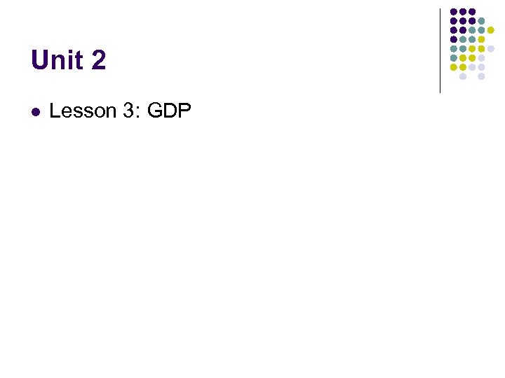 Unit 2 l Lesson 3: GDP 