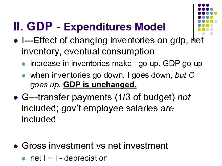 II. GDP - Expenditures Model l I---Effect of changing inventories on gdp, net inventory,