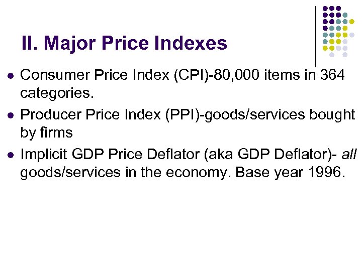 II. Major Price Indexes l l l Consumer Price Index (CPI)-80, 000 items in