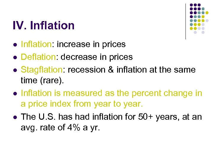 IV. Inflation l l l Inflation: increase in prices Deflation: decrease in prices Stagflation: