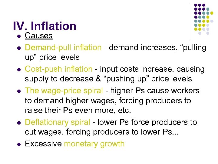 IV. Inflation l l l Causes Demand-pull inflation - demand increases, “pulling up” price