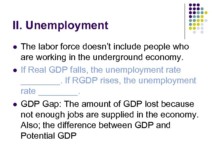 II. Unemployment l l l The labor force doesn’t include people who are working