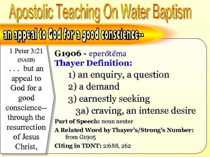 an “appeal” to God for a good conscience – Defined – Thayer 1 Peter