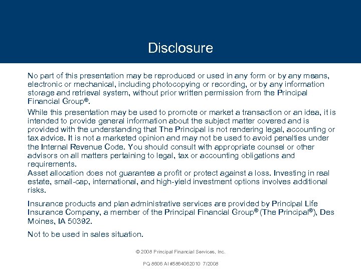 Disclosure No part of this presentation may be reproduced or used in any form