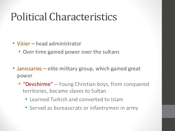 Political Characteristics • Vizier – head administrator • Over time gained power over the