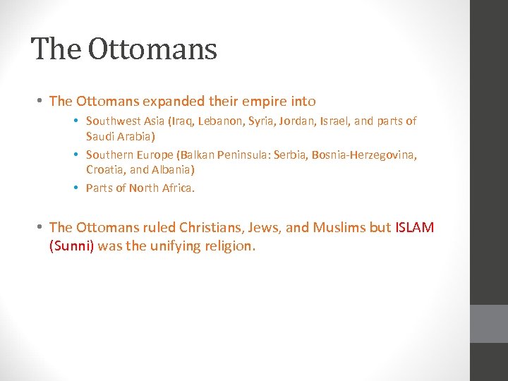The Ottomans • The Ottomans expanded their empire into • Southwest Asia (Iraq, Lebanon,