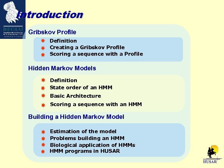 Introduction Gribskov Profile Definition Creating a Gribskov Profile Scoring a sequence with a Profile